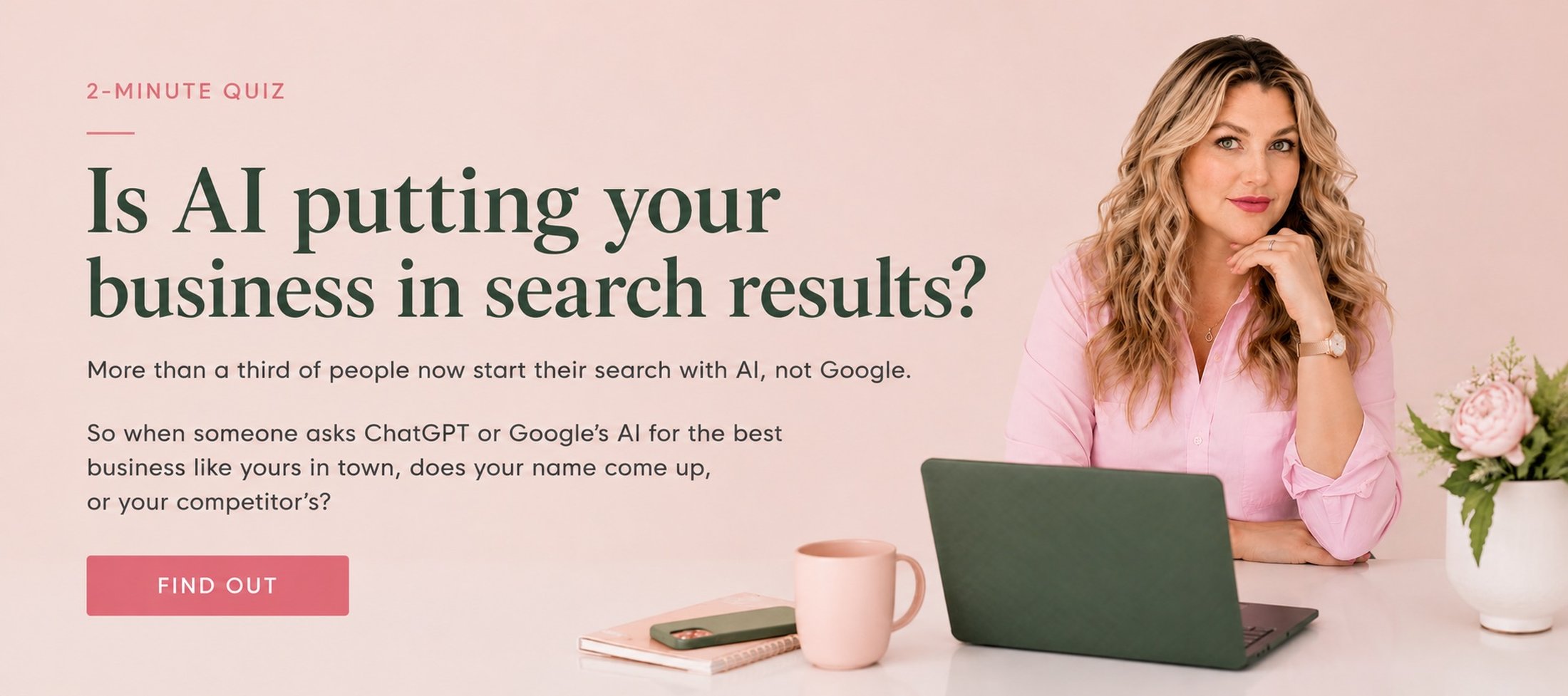 Is AI putting your business in search results? Take the 2-minute quiz.